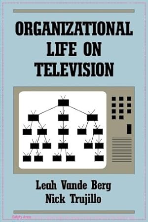 Image du vendeur pour Organizational Life on Television (People, Communication, Organization) by Vande Berg, Leah, Trujillo, Nick [Paperback ] mis en vente par booksXpress