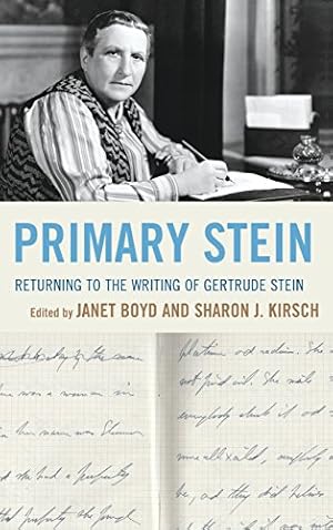 Bild des Verkufers fr Primary Stein: Returning to the Writing of Gertrude Stein [Hardcover ] zum Verkauf von booksXpress