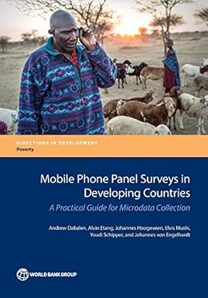Seller image for Mobile Phone Panel Surveys in Developing Countries: A Practical Guide for Microdata Collection (Directions in Development) by Dabalen, Andrew, Etang, Alvin, Hoogeveen, Johannes, Mushi, Elvis, Schipper, Youdi, von Engelhardt, Johannes [Paperback ] for sale by booksXpress