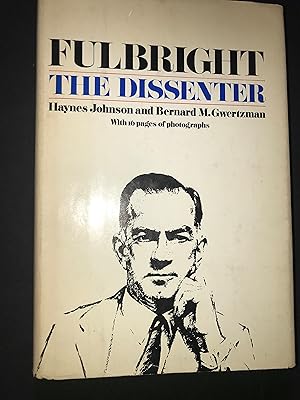 Seller image for Fulbright; Dissenter for sale by Old Bookshelf