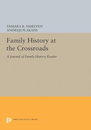 Seller image for Family History at the Crossroads: A "Journal of Family History" Reader (Princeton Legacy Library) [Hardcover ] for sale by booksXpress