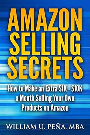 Imagen del vendedor de Amazon Selling Secrets: How to Make an Extra $1K - $10K a Month Selling Your Own Products on Amazon [Soft Cover ] a la venta por booksXpress