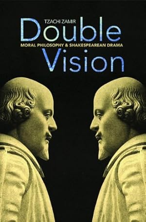 Immagine del venditore per Double Vision: Moral Philosophy and Shakespearean Drama by Zamir, Tzachi [Paperback ] venduto da booksXpress