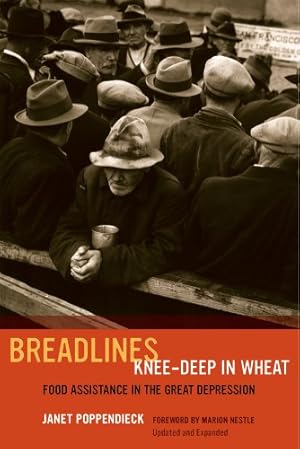 Image du vendeur pour Breadlines Knee-Deep in Wheat: Food Assistance in the Great Depression (California Studies in Food and Culture) by Poppendieck, Janet [Paperback ] mis en vente par booksXpress