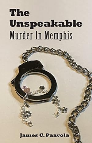 Seller image for The Unspeakable: Murder in Memphis by Paavola, James C. [Paperback ] for sale by booksXpress