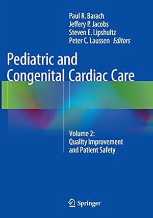 Immagine del venditore per Pediatric and Congenital Cardiac Care: Volume 2: Quality Improvement and Patient Safety [Paperback ] venduto da booksXpress