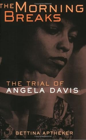 Seller image for The Morning Breaks: The Trial of Angela Davis by Aptheker, Bettina [Paperback ] for sale by booksXpress