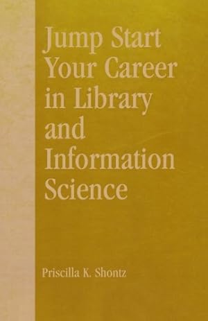 Seller image for Jump Start Your Career in Library and Information Science by Priscilla K. Shontz, Steven J. Oberg, Robert N. Klob, Robert R. Newlen [Paperback ] for sale by booksXpress