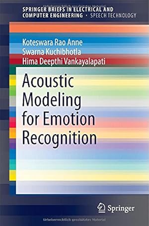 Seller image for Acoustic Modeling for Emotion Recognition (SpringerBriefs in Speech Technology) by Anne, Koteswara Rao, Kuchibhotla, Swarna, Vankayalapati, Hima Deepthi [Paperback ] for sale by booksXpress