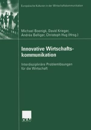 Seller image for Innovative Wirtschaftskommunikation: Interdisziplinäre Problemlösungen für die Wirtschaft (Europäische Kulturen in der Wirtschaftskommunikation) (German Edition) [Paperback ] for sale by booksXpress