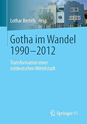 Seller image for Gotha im Wandel 1990-2012: Transformation einer ostdeutschen Mittelstadt (German Edition) [Soft Cover ] for sale by booksXpress