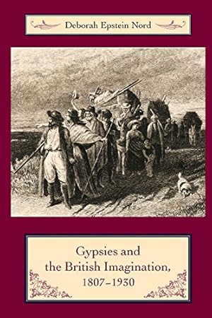 Seller image for Gypsies and the British Imagination, 1807-1930 by Nord Ph.D., Deborah [Paperback ] for sale by booksXpress