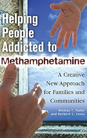 Bild des Verkufers fr Helping People Addicted to Methamphetamine: A Creative New Approach for Families and Communities by Taylor Ph.D., Nicolas T., Covey, Herbert C. [Hardcover ] zum Verkauf von booksXpress