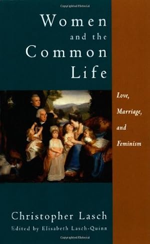 Bild des Verkufers fr Women and the Common Life: Love, Marriage, and Feminism by Lasch, Christopher [Paperback ] zum Verkauf von booksXpress