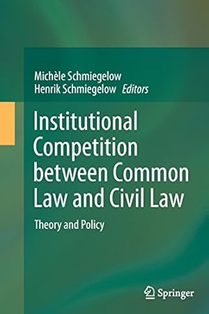 Seller image for Institutional Competition between Common Law and Civil Law: Theory and Policy [Paperback ] for sale by booksXpress