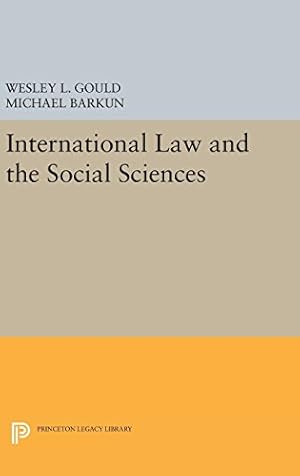 Seller image for International Law and the Social Sciences (Princeton Legacy Library) by Gould, Wesley L., Barkun, Michael [Hardcover ] for sale by booksXpress