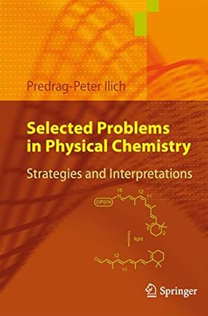Seller image for Selected Problems in Physical Chemistry: Strategies and Interpretations by Ilich, Predrag-Peter [Paperback ] for sale by booksXpress