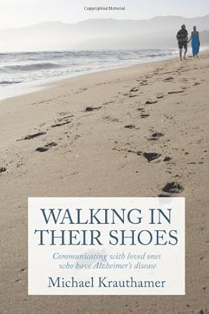 Imagen del vendedor de Walking In Their Shoes: Communicating with loved ones who have Alzheimer's disease [Soft Cover ] a la venta por booksXpress
