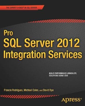 Seller image for Pro SQL Server 2012 Integration Services (Expert's Voice in SQL Server) by Rodrigues, Francis, Coles, Michael, Dye, David [Paperback ] for sale by booksXpress