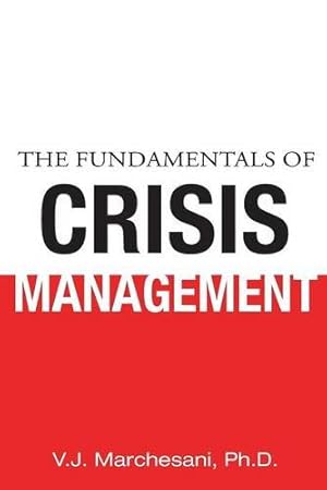 Immagine del venditore per The Fundamentals of Crisis Management by Marchesani, Ph. D. V. J. [Paperback ] venduto da booksXpress