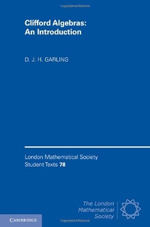 Immagine del venditore per Clifford Algebras: An Introduction (London Mathematical Society Student Texts) by Garling, D. J. H. [Hardcover ] venduto da booksXpress