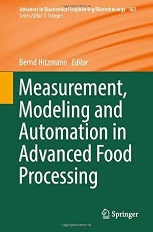 Immagine del venditore per Measurement, Modeling and Automation in Advanced Food Processing (Advances in Biochemical Engineering/Biotechnology) [Hardcover ] venduto da booksXpress