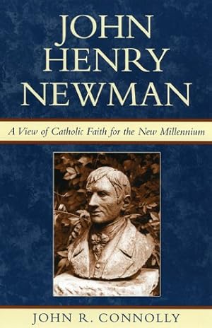 Seller image for John Henry Newman: A View of Catholic Faith for the New Millennium by Connolly, John R. [Paperback ] for sale by booksXpress