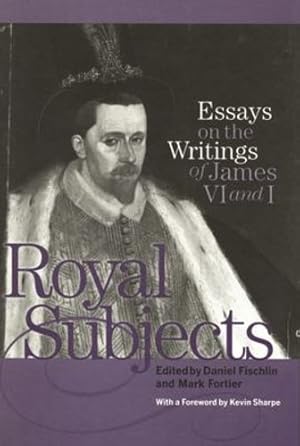 Seller image for Royal Subjects: Essays on the Writings of James VI and I [Hardcover ] for sale by booksXpress
