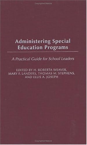 Seller image for Administering Special Education Programs: A Practical Guide for School Leaders by Joseph, Ellis A. [Hardcover ] for sale by booksXpress