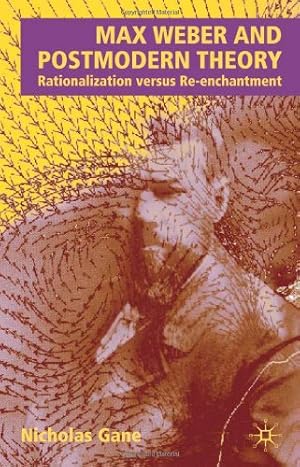 Imagen del vendedor de Max Weber and Postmodern Theory: Rationalization versus Re-enchantment by Gane, N. [Paperback ] a la venta por booksXpress