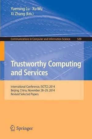 Immagine del venditore per Trustworthy Computing and Services: International Conference, ISCTCS 2014, Beijing, China, November 28-29, 2014, Revised Selected papers (Communications in Computer and Information Science) [Paperback ] venduto da booksXpress