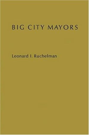 Seller image for Big City Mayors: The Crisis in Urban Politics Hardcover for sale by booksXpress