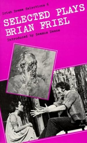 Imagen del vendedor de Selected Plays (Irish Drama Selections) by Seamus Deane, Brian Friel [Paperback ] a la venta por booksXpress