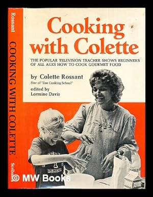 Seller image for Cooking with Colette by Colette Rossant, edited by Lorraine Davis: illustrated by James Rossant for sale by MW Books