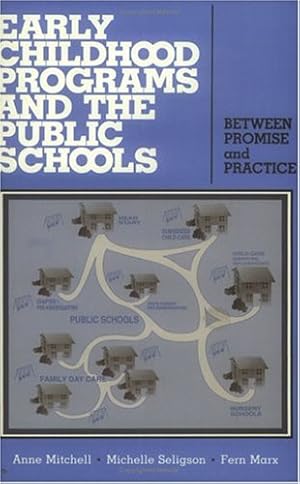 Imagen del vendedor de Early Childhood Programs and the Public Schools: Between Promise and Practice by Mitchell, Anne, Seligson, Michelle, Marx, Fern [Paperback ] a la venta por booksXpress