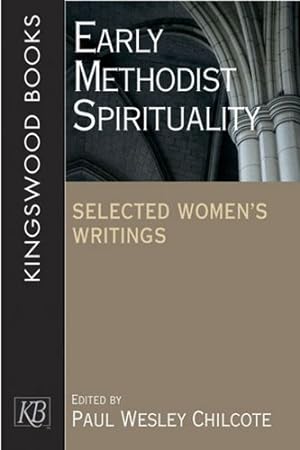 Bild des Verkufers fr Early Methodist Spirituality: Selected Women's Writings by Chilcote, Paul Wesley [Paperback ] zum Verkauf von booksXpress