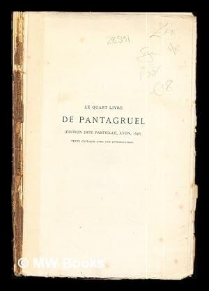 Image du vendeur pour Le quart livre de Pantagruel / Franois Rabelais ; texte critique avec une introduction, par J. Plattard mis en vente par MW Books