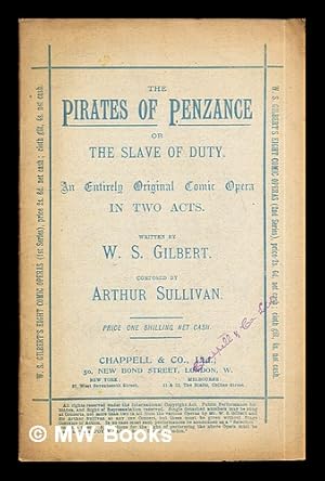 Seller image for The pirates of Penzance or The Slave of Duty: an entirely original comic opera in two acts: written by W. S. Gilbert: composed by Arthur Sullivan for sale by MW Books