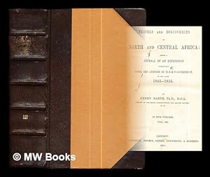 Seller image for Travels and discoveries in North and Central Africa : being a journal of an expedition undertaken under the auspices of H.B.M.'s Government, in the years 1849-1855 / by Henry Barth: volume III for sale by MW Books