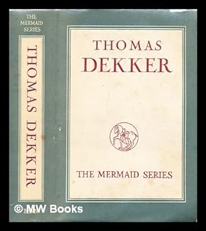 Seller image for Thomas Dekker / edited, with an introduction and notes by Ernest Rhys for sale by MW Books