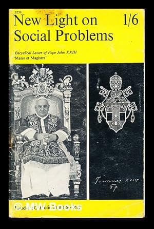 Imagen del vendedor de Encyclical letter (Mater et magistra) of His Holiness John XXIII, by divine providence pope, . concerning a re-evaluation of the social question in the light of Christian teaching a la venta por MW Books