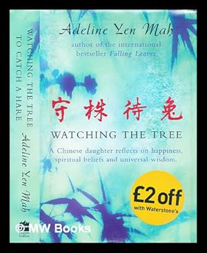 Imagen del vendedor de Watching the tree to catch a hare = : Shouzhu daitu : a Chinese daughter reflects on happiness, spiritual beliefs and universal wisdom a la venta por MW Books
