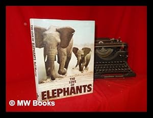 Image du vendeur pour The love of elephants / [by] Neil Murray mis en vente par MW Books