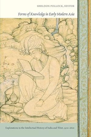 Imagen del vendedor de Forms of Knowledge in Early Modern Asia: Explorations in the Intellectual History of India and Tibet, 15001800 [Paperback ] a la venta por booksXpress