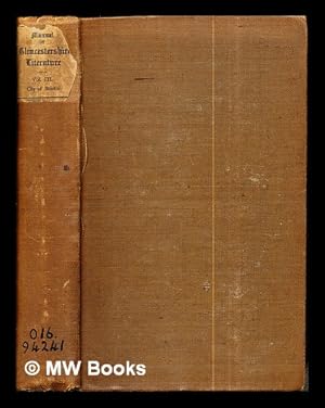 Image du vendeur pour The bibliographer's manual of Gloucestershire literature, by F.A. Hyett and W. Bazeley: vol. III mis en vente par MW Books