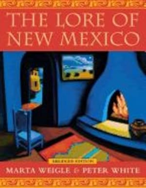 Bild des Verkufers fr The Lore of New Mexico by Weigle, Marta, White, Peter [Paperback ] zum Verkauf von booksXpress