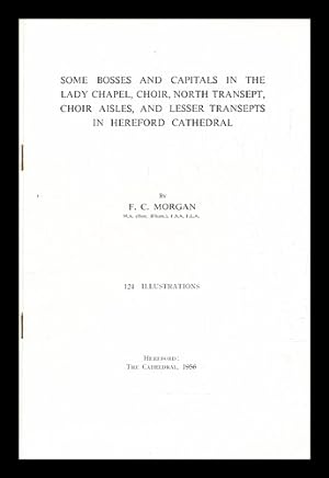 Image du vendeur pour Some bosses and capitals in the Lady Chapel, choir, north transept, choir aisles and lesser transepts in Hereford Cathedral mis en vente par MW Books
