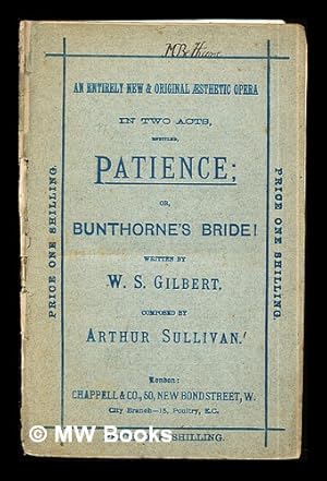 Seller image for Patience, or, Bunthorne's bride / by W.S. Gilbert and Arthur Sullivan for sale by MW Books