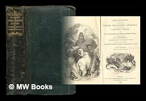 Image du vendeur pour A Description of more than three hundred animals. : Interspersed with entertaining anecdotes, and interesting quotations from ancient and modern authors. : To which is added an appendix, on allegorical and fabulous animals. / The whole illustrated by accurate figures, finely engraved on wood mis en vente par MW Books