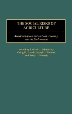 Seller image for The Social Risks of Agriculture: Americans Speak Out on Food, Farming, and the Environment [Hardcover ] for sale by booksXpress